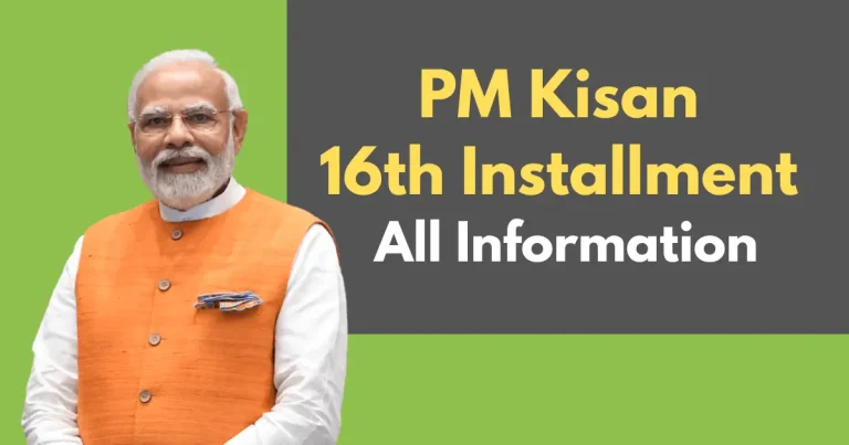 PM Kisan 16th Installment Date 2024 – All Information